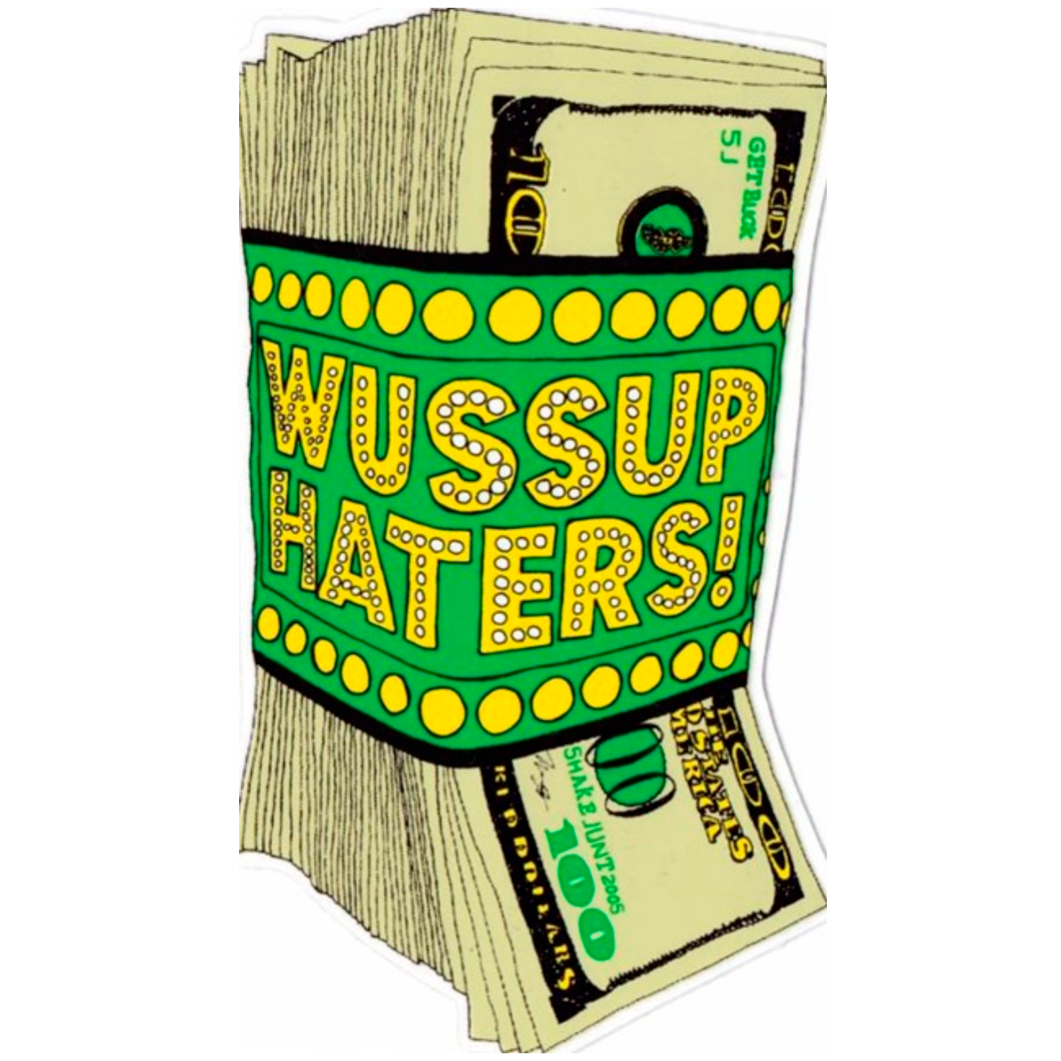 Sticker Shake Junt Wussup Haters